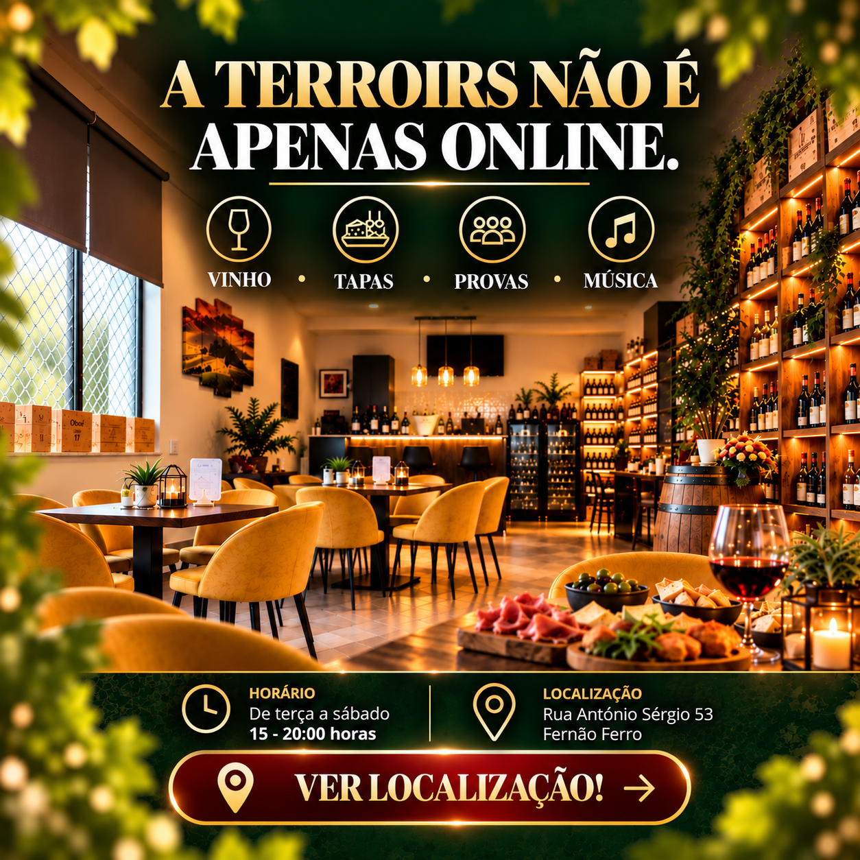 Interior da loja física do Clube Terroirs, em Fernão Ferro, Seixal. Espaço acolhedor e elegante, com iluminação quente, estantes de vinhos, mesas de prova, cadeiras confortáveis e uma seleção de tapas acompanhadas por vinho tinto. A imagem destaca a mensagem «A Terroirs não é apenas online», apresentando quatro experiências: vinho, tapas, provas e música. No rodapé, são indicados o horário de funcionamento, de terça-feira a sábado, das 15h às 20h, e a localização na Rua António Sérgio, 53, Fernão Ferro.